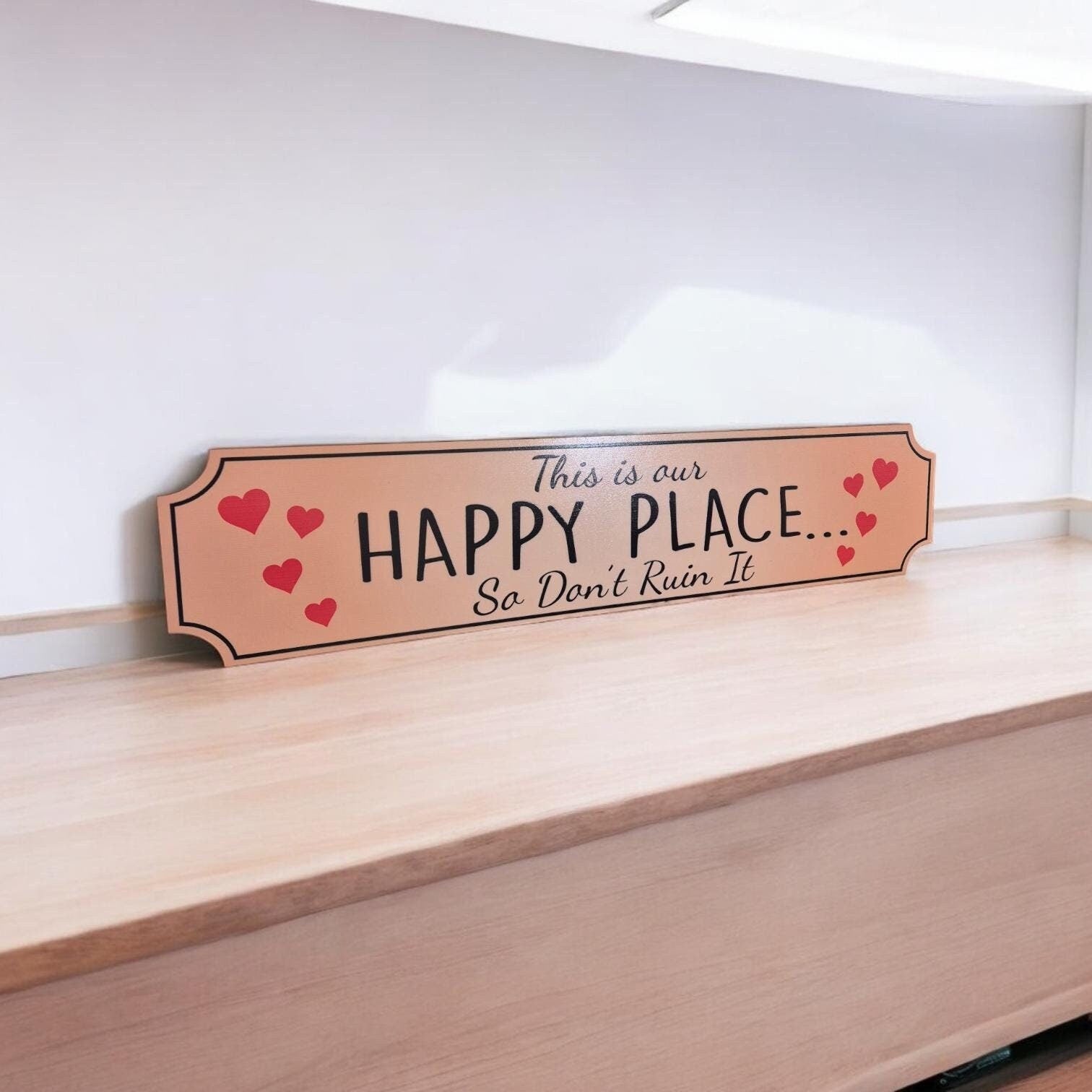 This Is Our Happy Place So Don't Ruin It House Sign - Funny Wooden Sign for Home Decor, Wall Art, Perfect Housewarming, New Home Gift