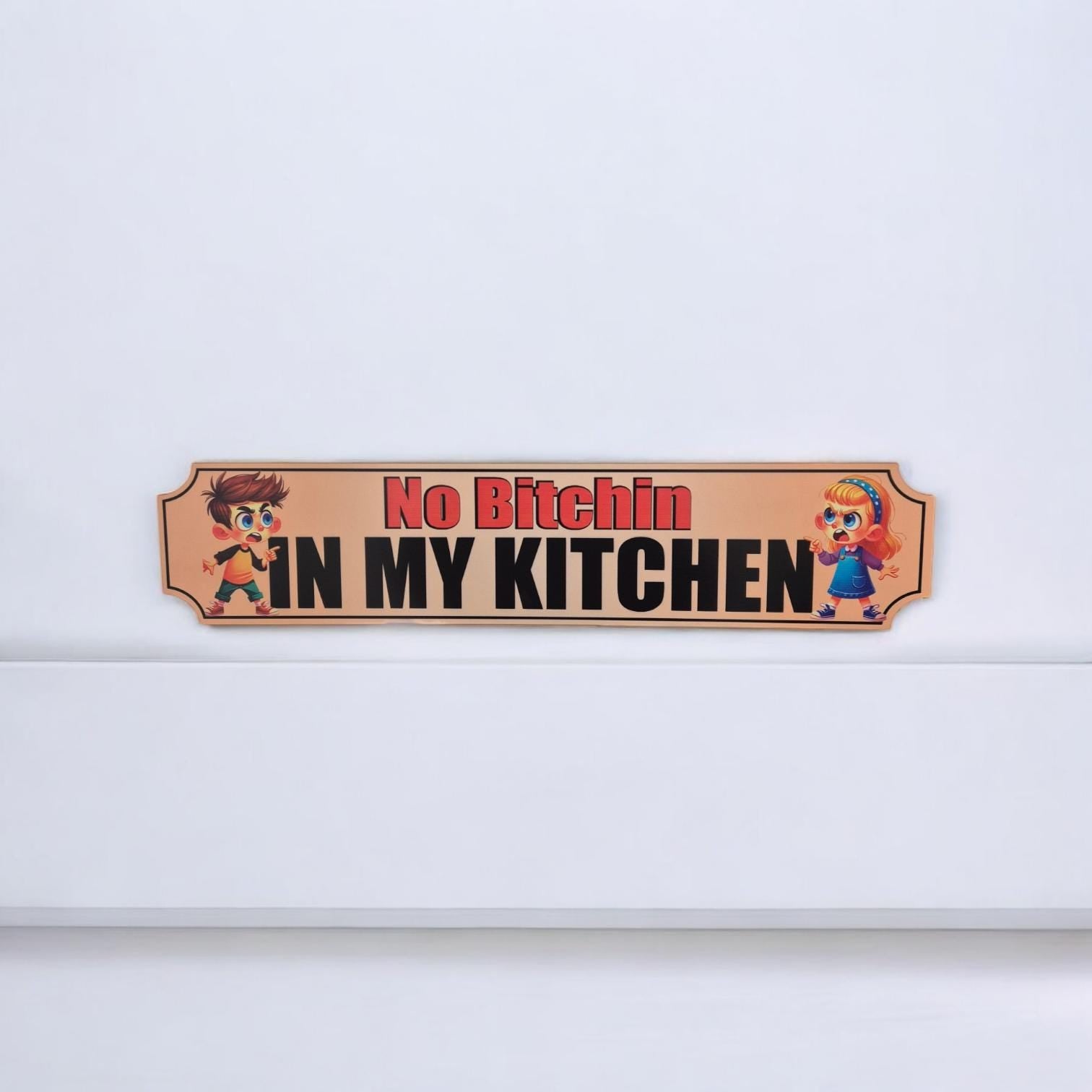 No Bitchin' in My Kitchen - Funny Wooden Kitchen Sign for Home Decor, Wall Art, Housewarming Gift, Mum's Kitchen Gift & Kitchen Humour