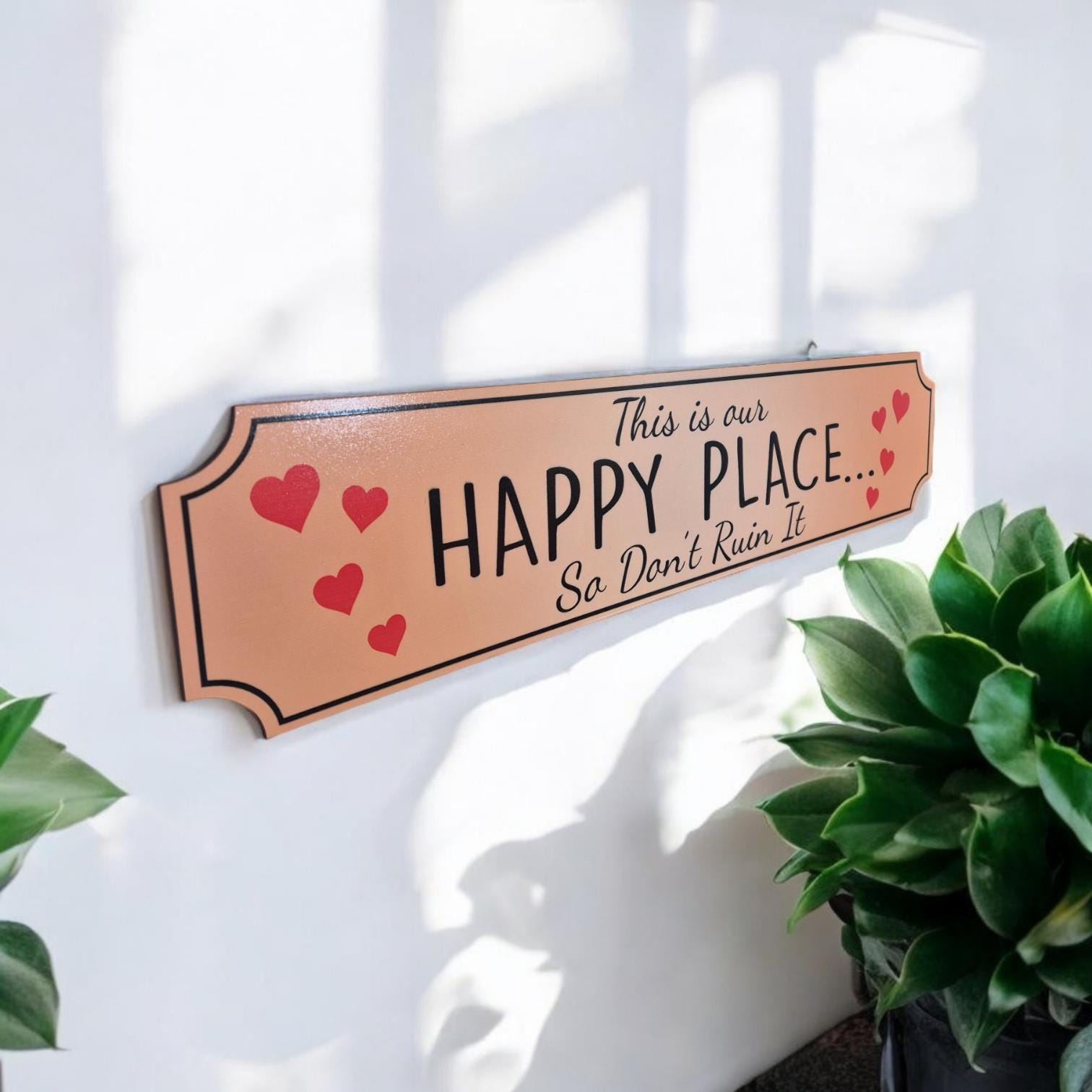This Is Our Happy Place So Don't Ruin It House Sign -  Funny Wooden Sign for Home Decor, Wall Art, Perfect Housewarming, New Home Gift